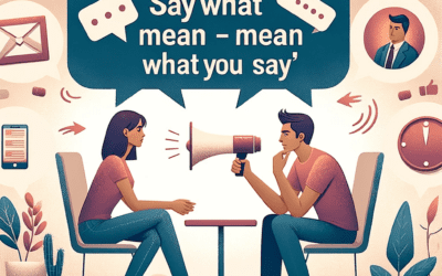 Say what you mean — Mean what you say