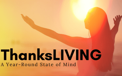 ThanksLIVING – A Year-Round State of Mind